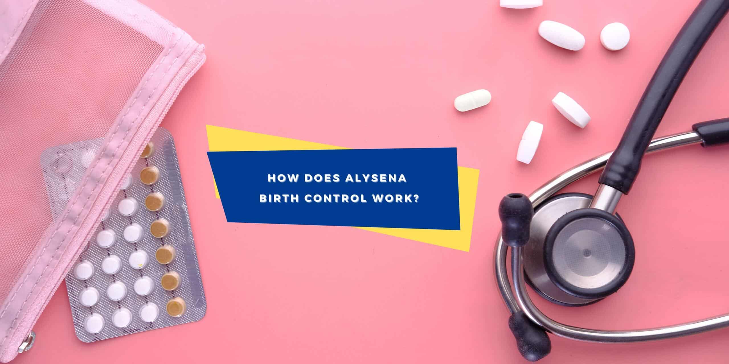 how-alysena-birth-control-prevents-pregnancy