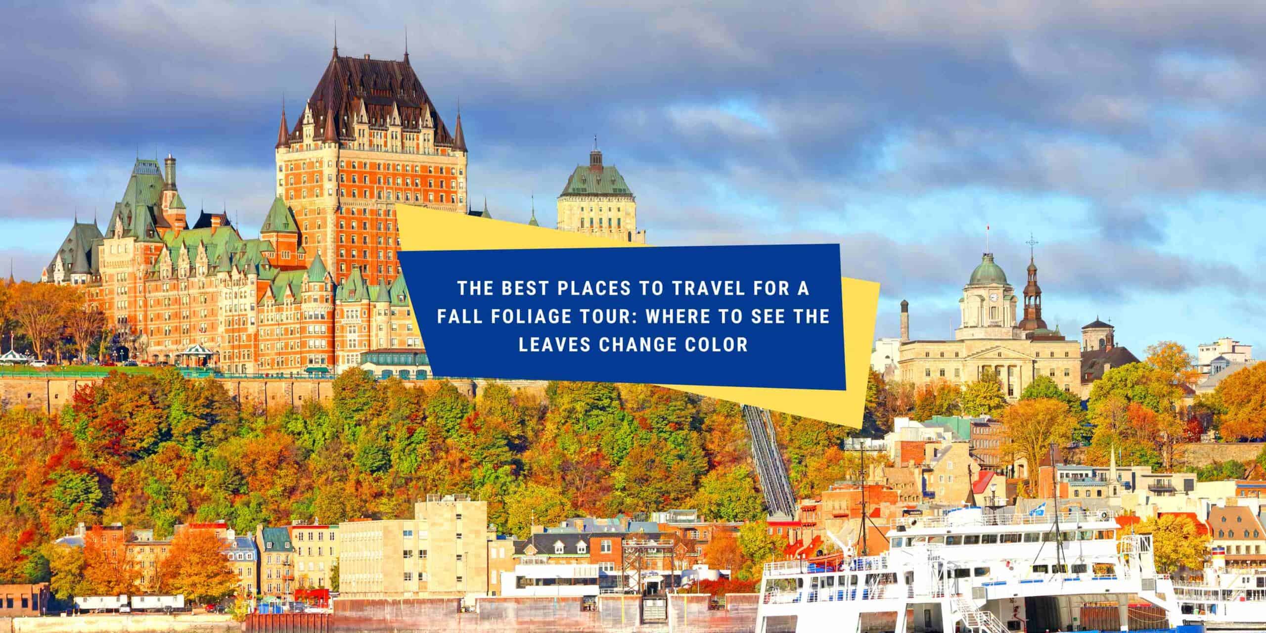 The Best Places to Travel for a Fall Foliage Tour