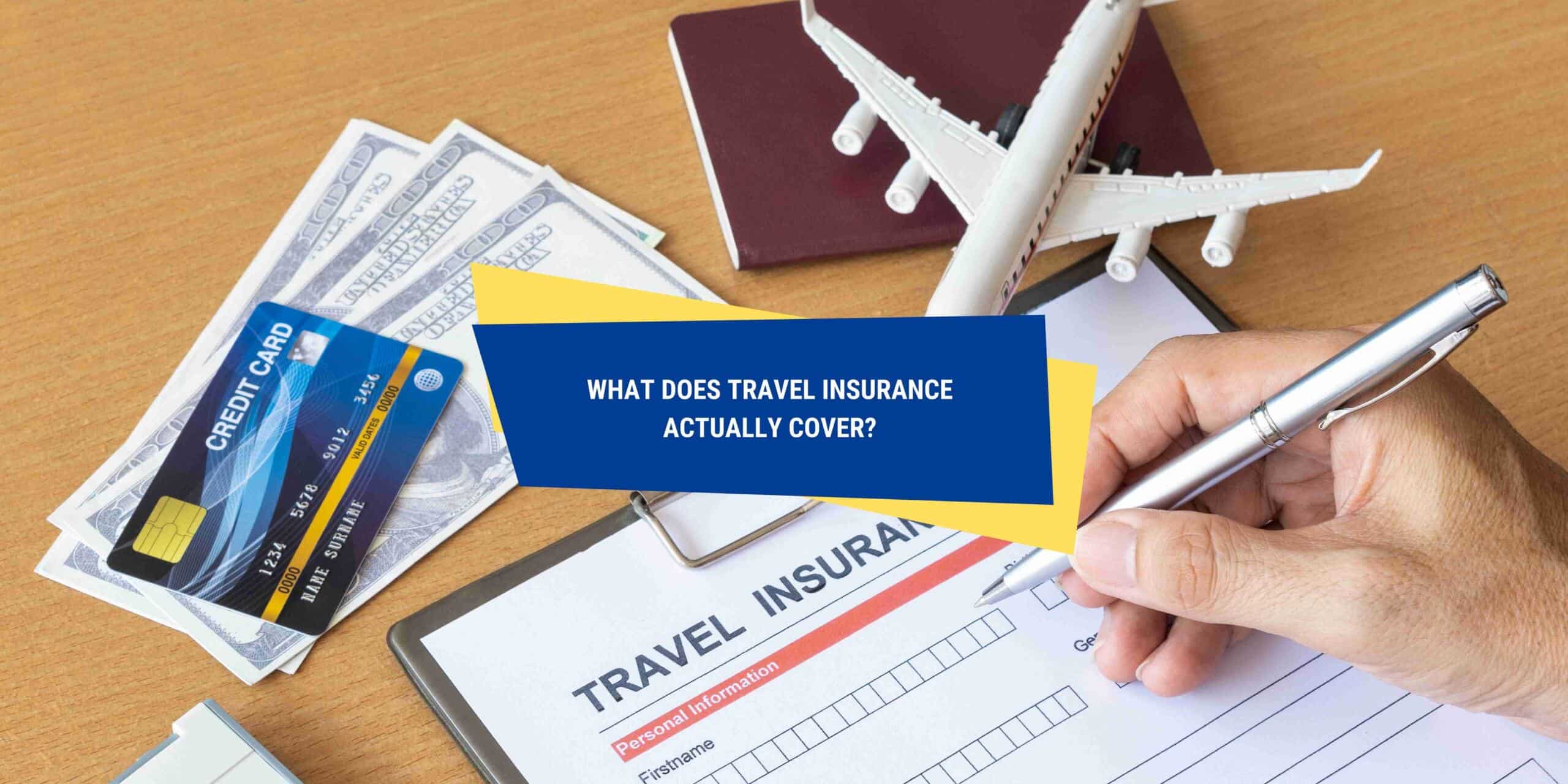 What Does Travel Insurance Actually Cover